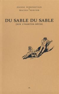 Du sable du sable : sur l'habiter-bâtir