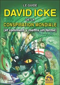 Le guide David Icke de la conspiration mondiale (et comment y mettre un terme)