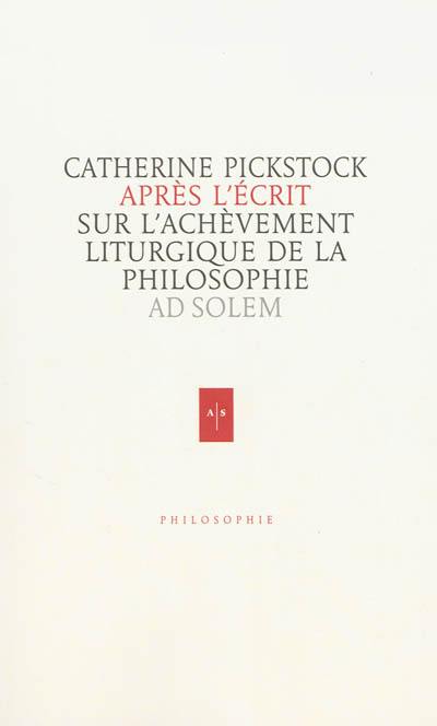 Après l'écrit : de l'achèvement liturgique de la philosophie