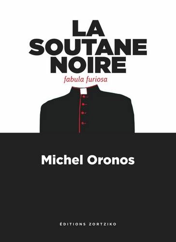 La soutane noire : fabula furiosa