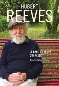 Le banc du temps qui passe : méditations cosmiques