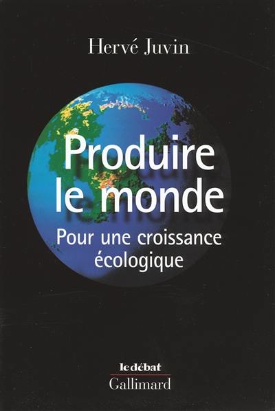 Produire le monde : pour une croissance écologique