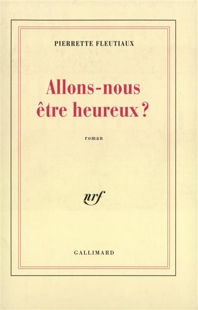 Allons-nous être heureux ?