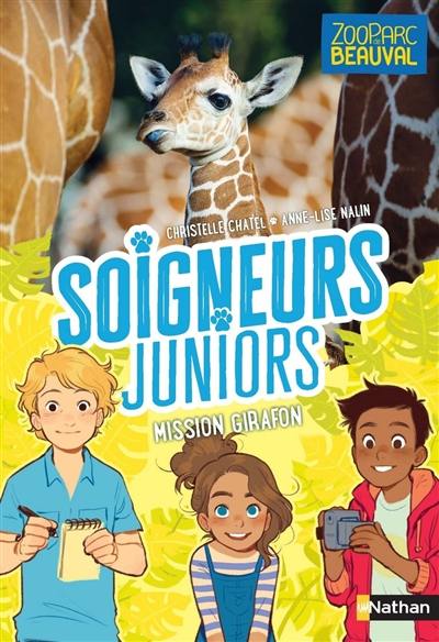 Soigneurs juniors. Vol. 3. Mission girafon