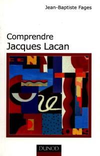 Comprendre Jacques Lacan