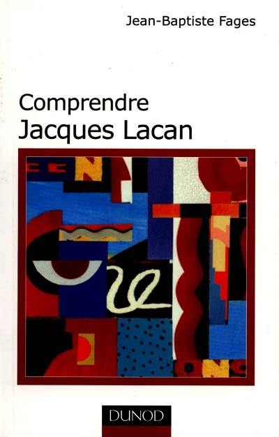 Comprendre Jacques Lacan