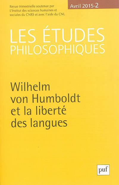 Etudes philosophiques (Les), n° 2 (2015). Wilhelm von Humboldt et la liberté des langues