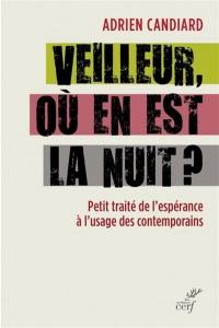 Veilleur, où en est la nuit ? : petit traité de l'espérance à l'usage des contemporains