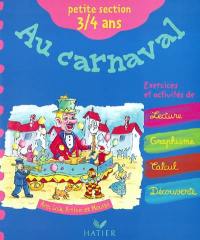 Au carnaval avec Lola, Arthur et Mousse : petite section, 3-4 ans