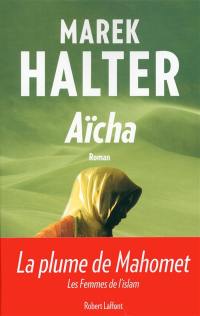 Les femmes de l'islam. Vol. 3. Aïcha