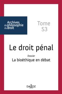 Le droit pénal. La bioéthique en débat : dossier