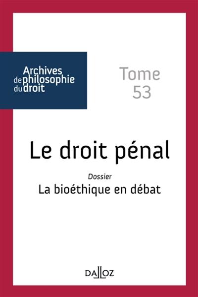 Le droit pénal. La bioéthique en débat : dossier