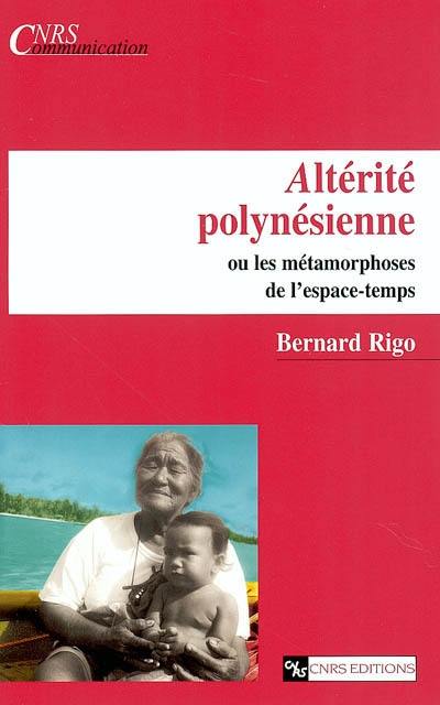 Altérité polynésienne ou Les métamorphoses de l'espace-temps