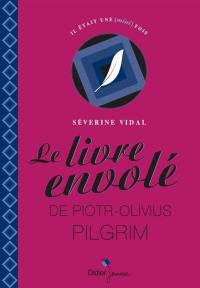 Le livre envolé de Piotr Olivius Pilgrim