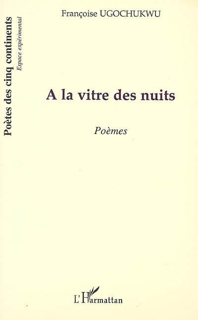 A la vitre des nuits : poèmes