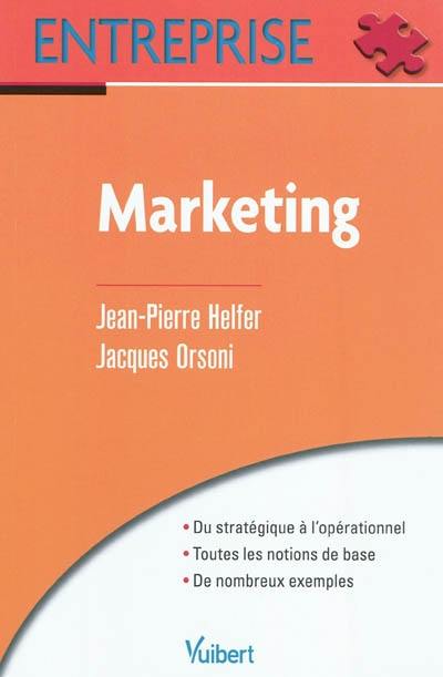 Marketing : du stratégique à l'opérationnel, toutes les notions de base, de nombreux exemples