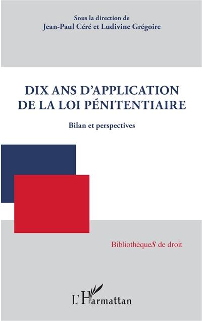 Dix ans d'application de la loi pénitentiaire : bilan et perspectives