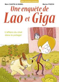 Une enquête de Lao et Giga. L'affaire du chat dans le potager