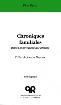 Chroniques familiales : roman polybiograpique décousu