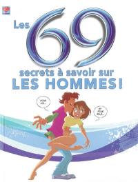 Les 69 secrets à savoir sur les hommes !