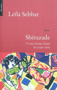 Shérazade : 17 ans, brune, frisée, les yeux verts