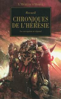 L'hérésie d'Horus. Vol. 9. Chroniques de l'hérésie : la corruption se répand : recueil