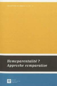 Homoparentalité ? : approche comparative