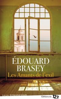 Les amants de l'exil : saga romanesque