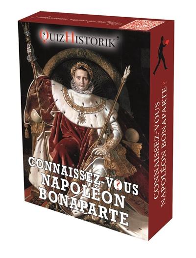 Connaissez-vous Napoléon Bonaparte ?