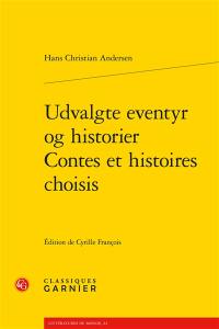 Udvalgte eventyr og historier. Contes et histoires choisis