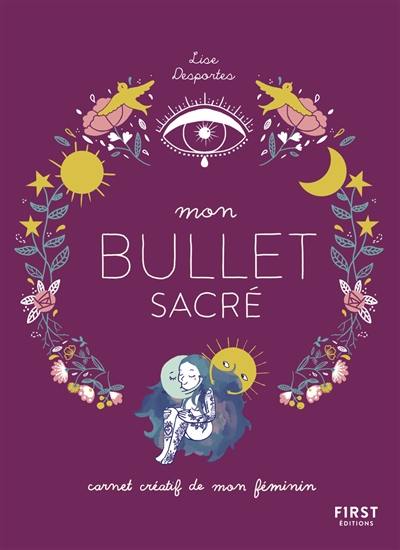 Mon bullet sacré : carnet créatif de mon féminin