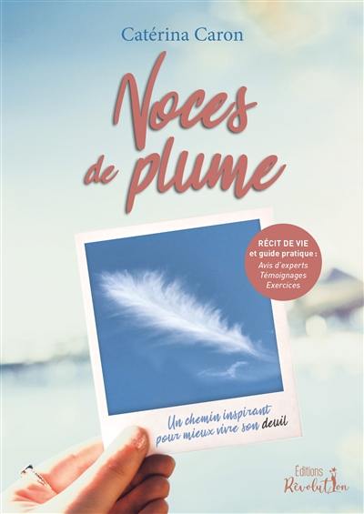 Noces de plume : un chemin inspirant pour mieux vivre son deuil