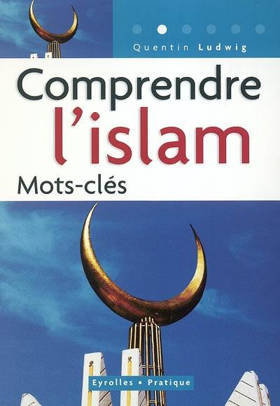 Comprendre l'islam