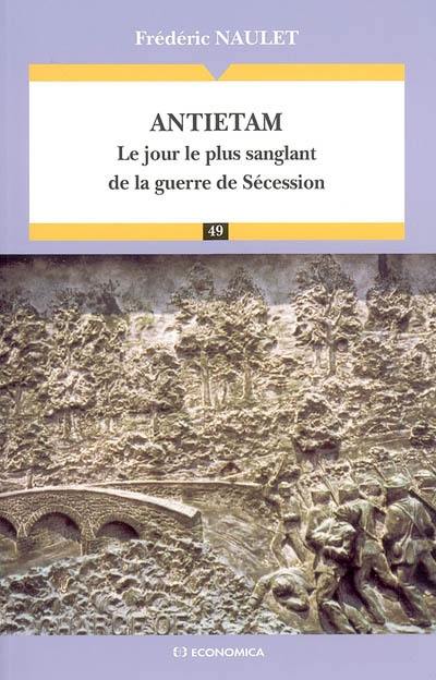 Antietam : le jour le plus sanglant de la guerre de Sécession