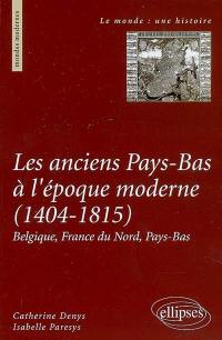 Les anciens Pays-Bas à l'époque moderne (1404-1815) : Belgique, France du Nord, Pays-Bas