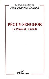 Péguy-Senghor : la parole et le monde