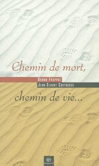 Chemin de mort, chemin de vie