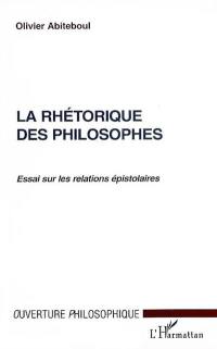 La rhétorique des philosophes : essai sur les relations épistolaires