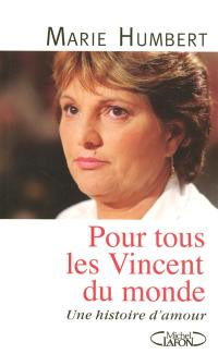 Pour tous les Vincent du monde : une histoire d'amour