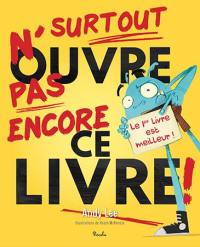 Surtout n'ouvre pas encore ce livre !