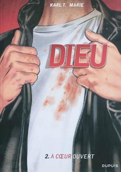 Dieu. Vol. 2. A coeur ouvert