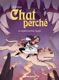 Chat perché. Vol. 2. Le repaire du Roi-Taupe