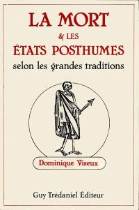 La Mort et les états posthumes : d'après les grandes traditions