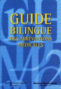 Guide bilingue des abréviations médicales. Bilingual guide to medical abbreviations