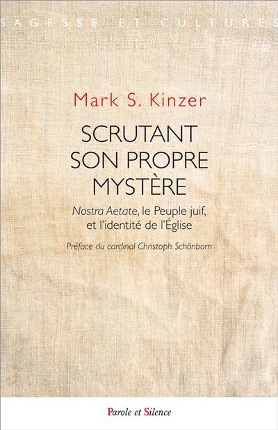 Scrutant son propre mystère : Nostra aetate, le peuple juif, et l'identité de l'Eglise