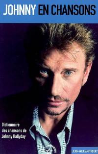 Johnny en chansons : de A à Z, le dictionnaire des chansons de Johnny Hallyday