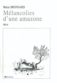 Mélancolies d'une amazone