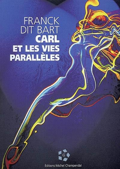 Carl et les vies parallèles