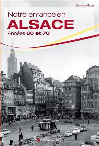 Notre enfance en Alsace : années 60 et 70