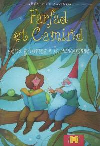 Farfad et Camind : deux gnomes à la rescousse